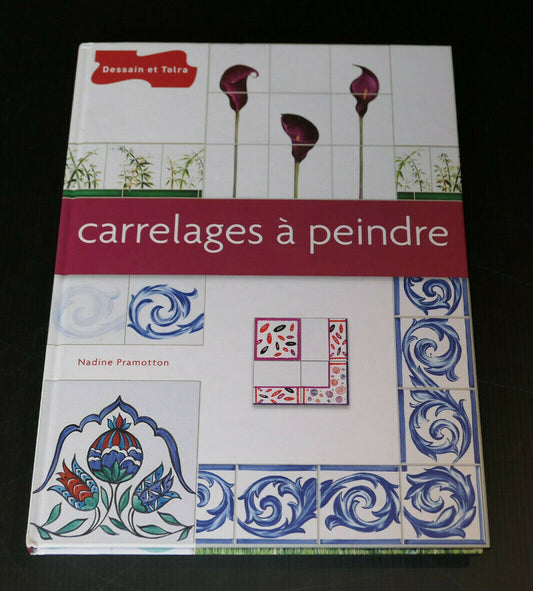 CARRELAGES A PEINDRE / NADINE PRAMOTTON / DESSAIN ET TOLRA / LOISIRS CREATIFS