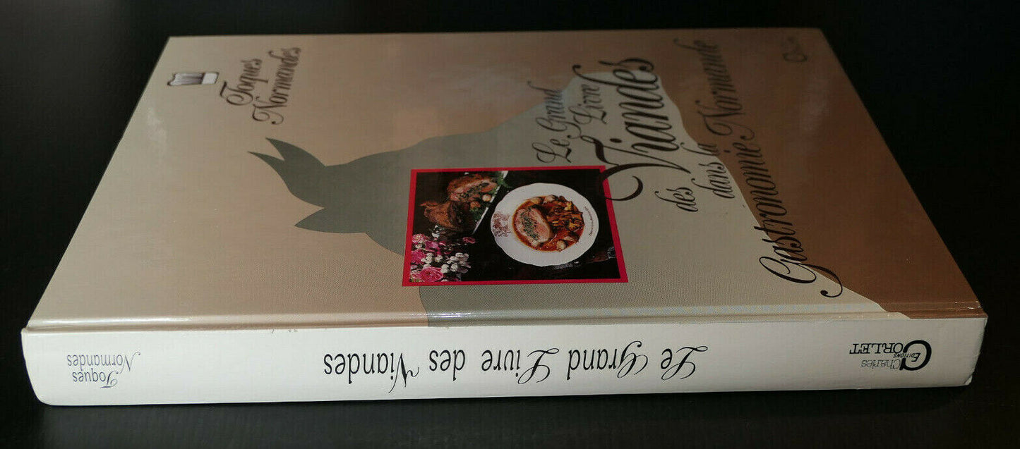 LE GRAND LIVRE DES VIANDES DANS LA GASTRONOMIE NORMANDE / RECETTES CUISINE