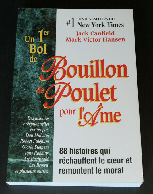 UN 1ER BOL DE BOUILLON DE POULET POUR L'AME / JACK CANFIELD / MARK VICTOR HANSEN