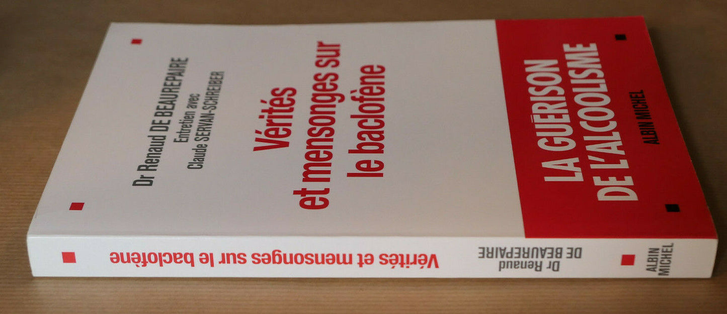 VERITES ET MENSONGES SUR LE BACLOFENE / SANTE ALCOOL ALCOOLISME MEDICAMENT 2013