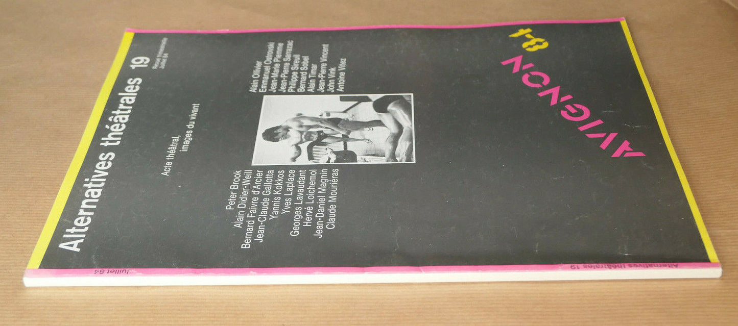 ALTERNATIVES THEATRALES 19 / REVUE TRIMESTRIELLE JUILLET 84 / AVIGNON THEATRE