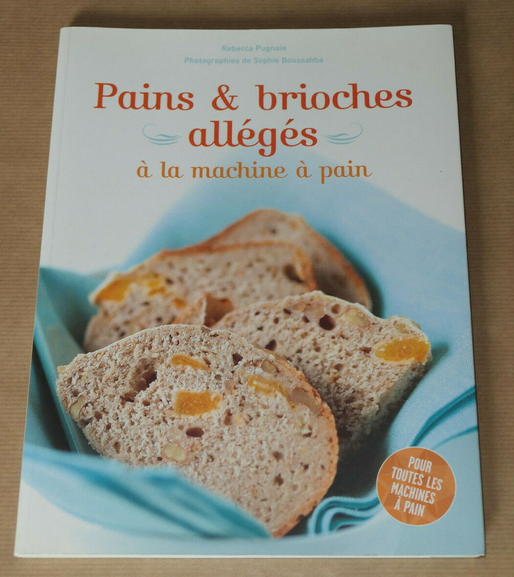 PAINS & BRIOCHES ALLEGES A LA MACHINE APAIN / RECETTES PHOTOS NUTRITION / 2008