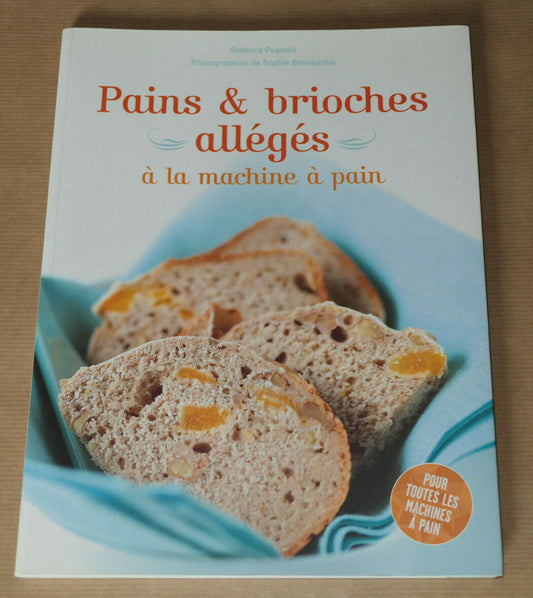 PAINS & BRIOCHES ALLEGES A LA MACHINE APAIN / RECETTES PHOTOS NUTRITION / 2008