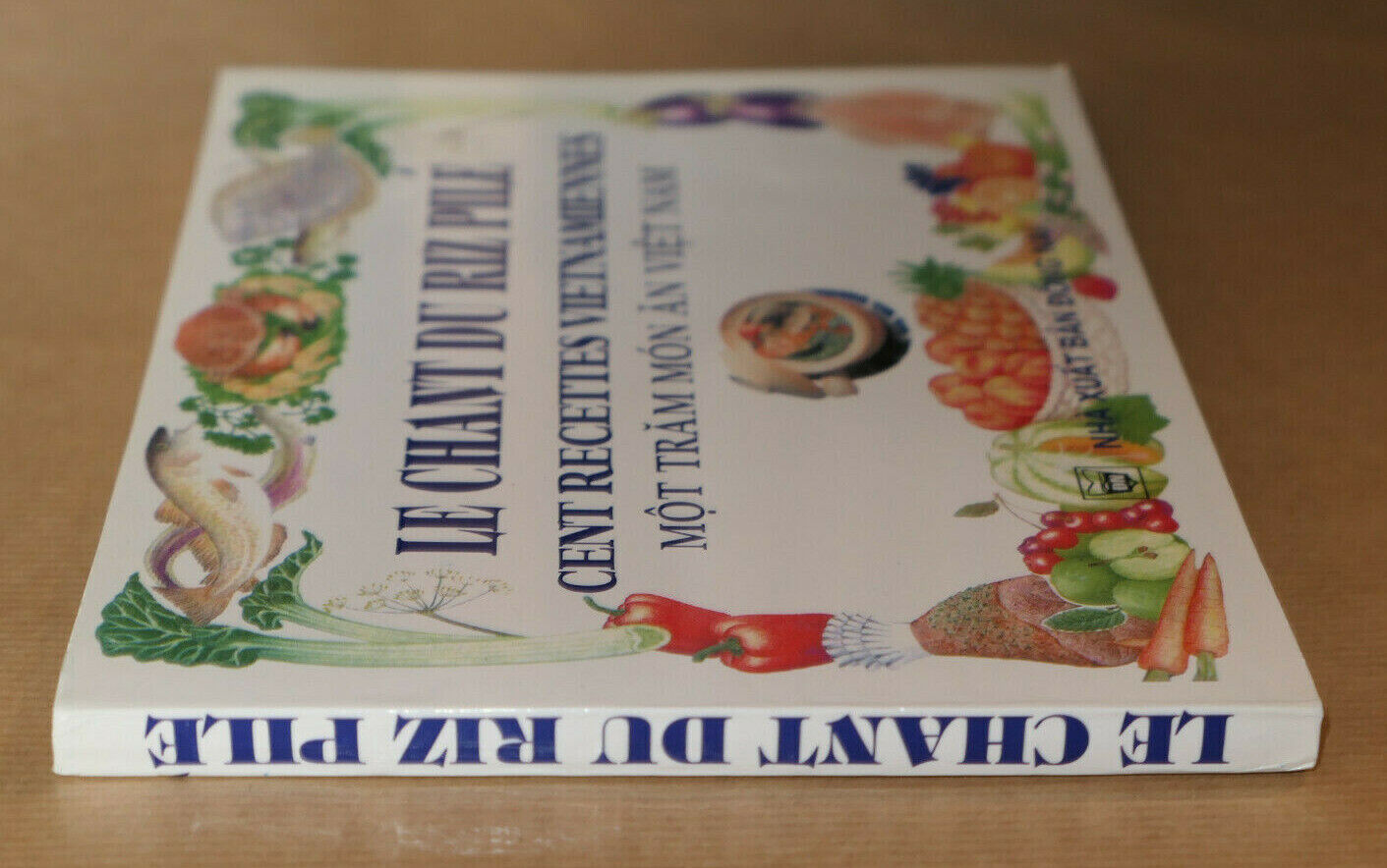 LE CHANT DU RIZ PILE / CENT RECETTES VIETNAMIENNES / CUISINE ASIATIQUE / 1998