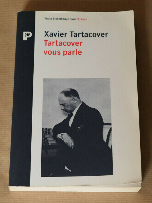 TARTACOVER VOUS PARLE / XAVIER TARTACOVER / THEORIE JEU ECHECS PAYOT 1992