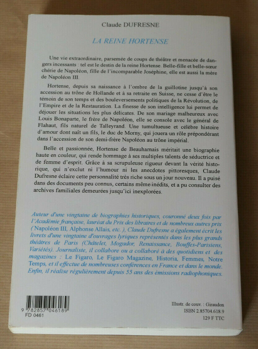 LA REINE HORTENSE / CLAUDE DUFRESNE BIOGRAPHIE HISTOIRE NAPOLEON PYGMALION 2000