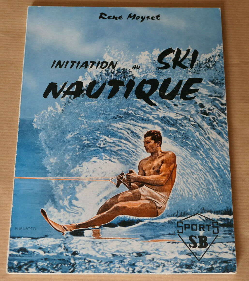 INITIATION AU SKI NAUTIQUE / RENE MOYSET / SPORTS SB BORNEMANN 1966