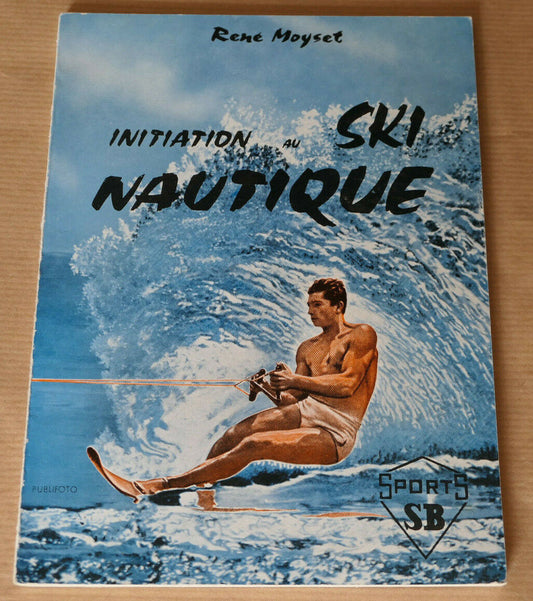 INITIATION AU SKI NAUTIQUE / RENE MOYSET / SPORTS SB BORNEMANN 1966