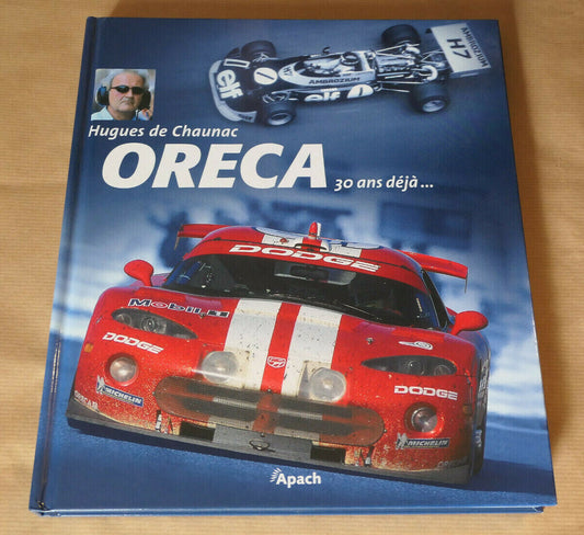 ORECA 30 ANS DEJA / HUGUES DE CHAUNAC / SPORT AUTOMOBILE PHOTOS / APACH 2002