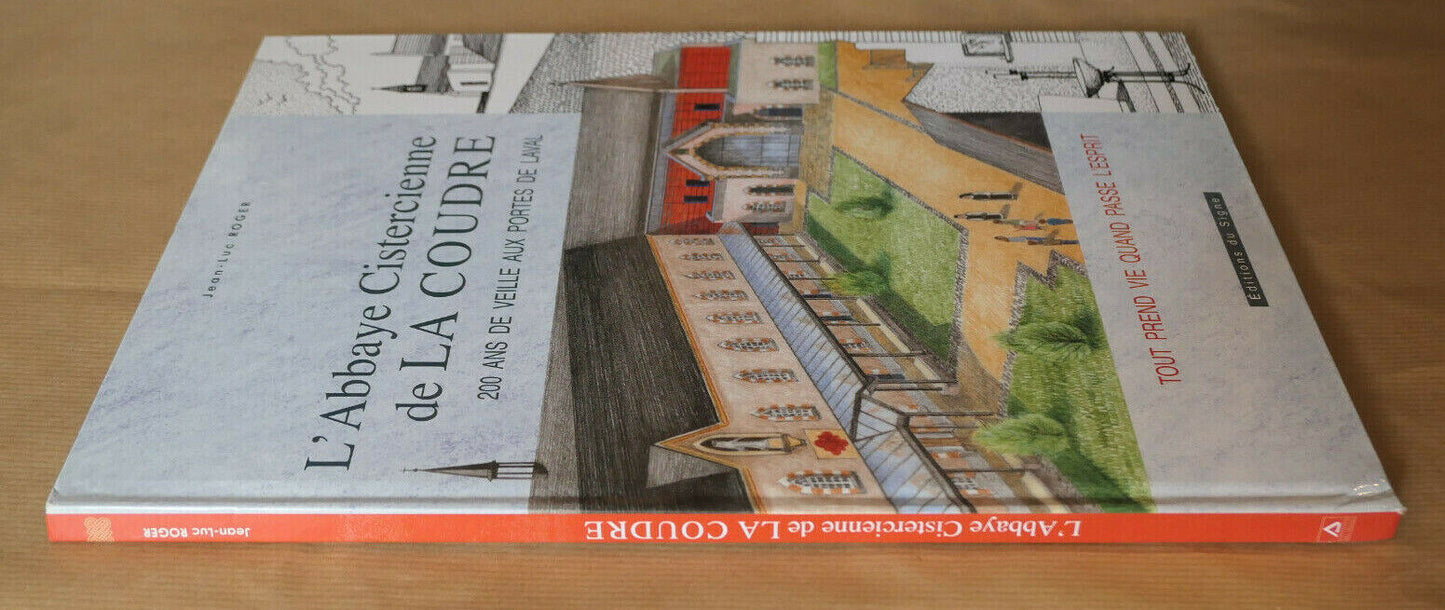 L'ABBAYE CISTERCIENNE DE LA COUDRE / LAVAL / EDITIONS DU SIGNE 2015
