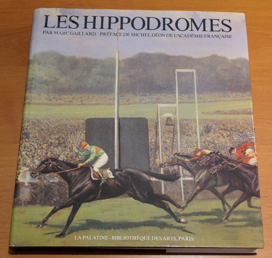 LES HIPPODROMES / MARC GAILLARD / HISTOIRE PEINTURE PHOTOS HIPPISME CHEVAUX 1984