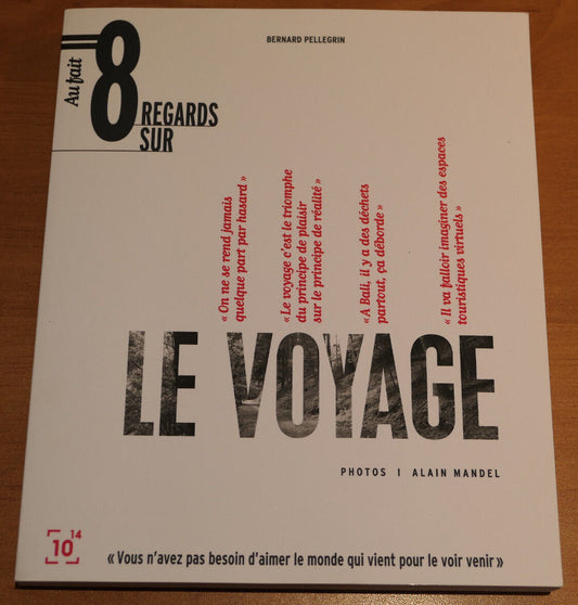 8 REGARDS SUR LE VOYAGE / BERNARD PELLEGRIN / PHOTOS TOURISME SOCIOLOGIE 2018