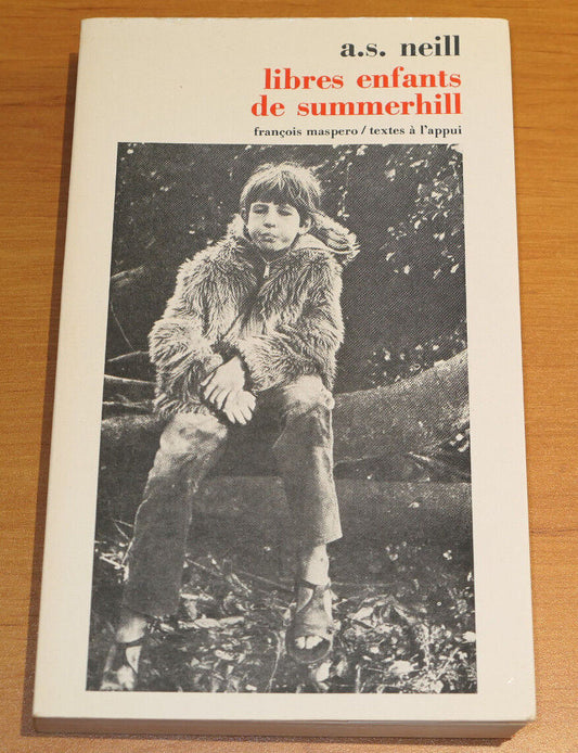 LIBRES ENFANTS DE SUMMERHILL / A.S. NEILL / PEDAGOGIE ECOLE EXPERIENCE / 1979