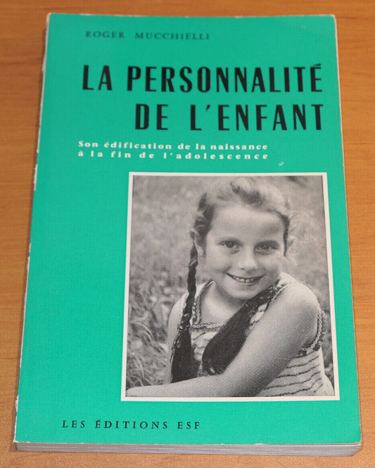 LA PERSONNALITE DE L'ENFANT / ROGER MUCCHIELLI / ESF 1974