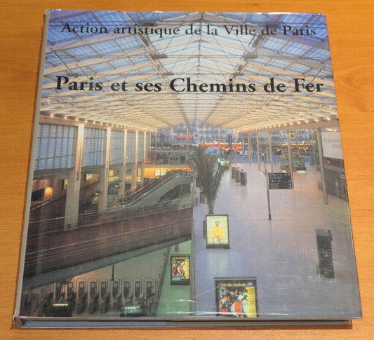PARIS ET SES CHEMINS DE FER / PATRIMOINE TRANSPORT TRAIN FERROVIAIRE HISTOIRE