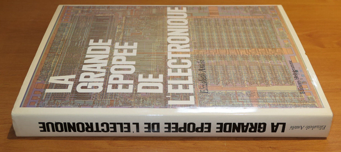 LA GRANDE EPOPEE DE L'ELECTRONIQUE / ELIZABETH ANTEBI / HOLOGRAMME 1982
