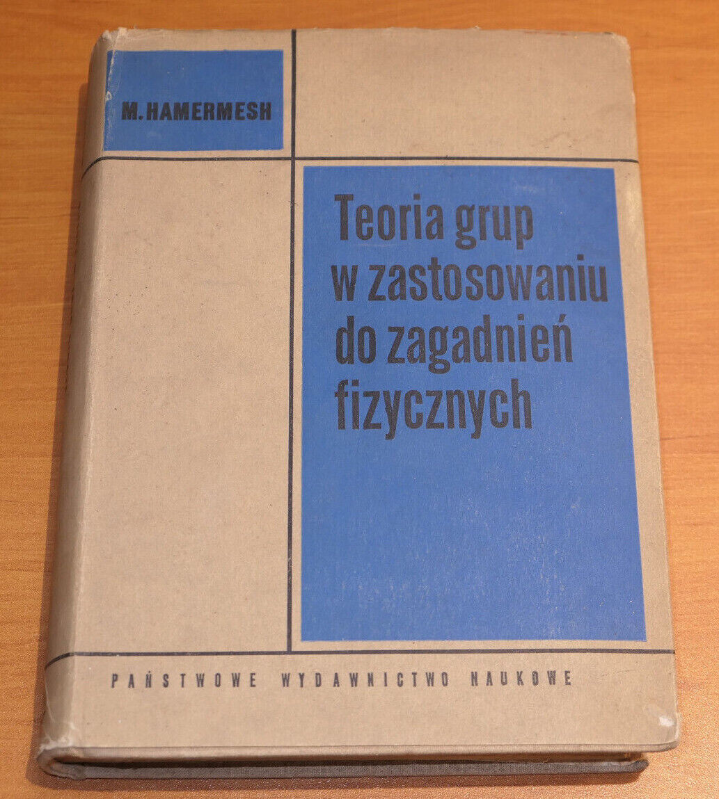 HAMERMESH / TEORIA GRUP W ZASTOSOWANIU DO ZAGADNIEN FIZYCZNYCH  / WARSZAWA 1968