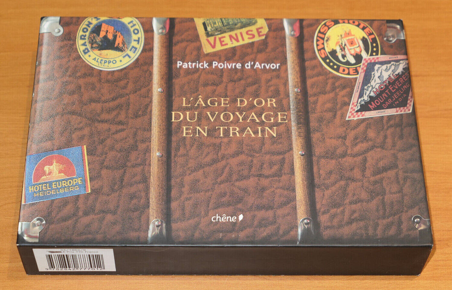 L'AGE D'OR DU VOYAGE EN TRAIN / PATRICK POIVRE D'ARVOR / CHENE 2006 / HISTOIRE