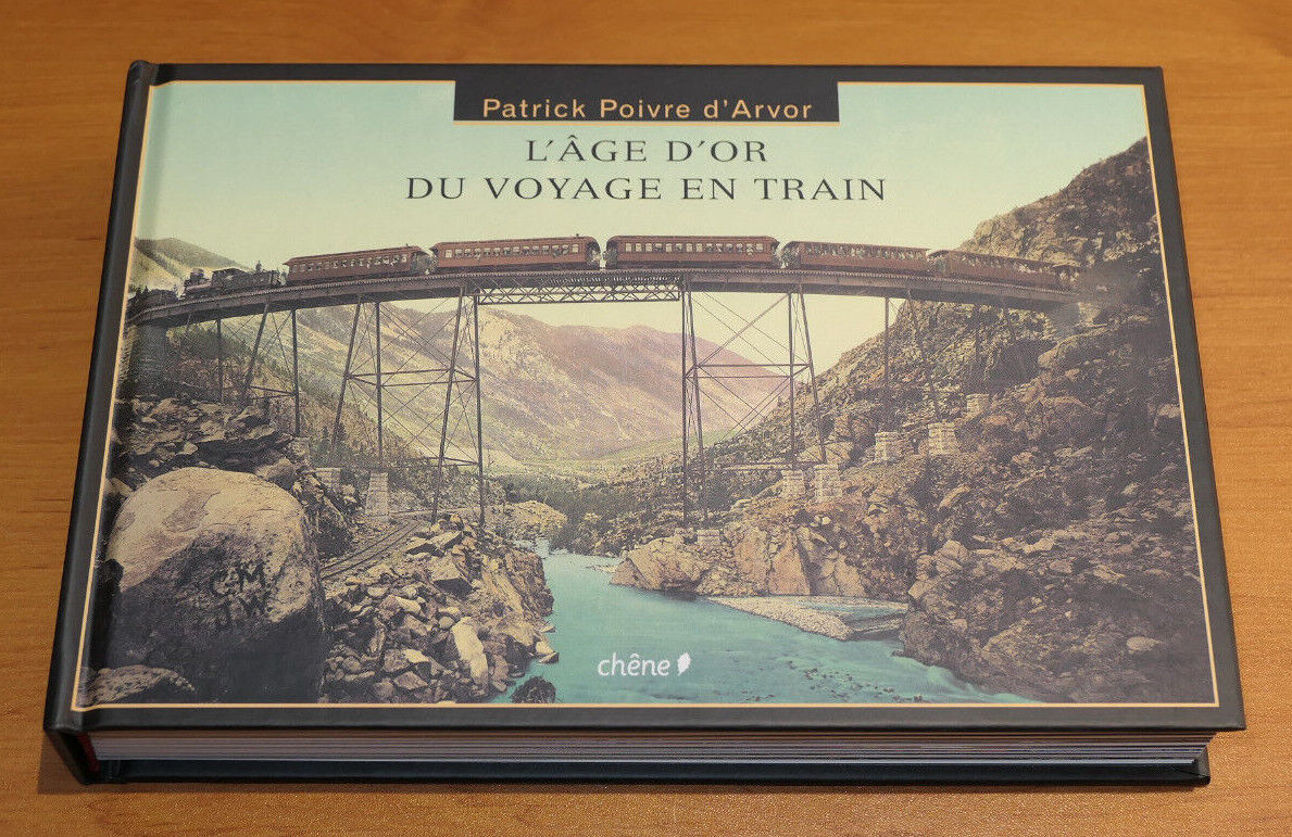 L'AGE D'OR DU VOYAGE EN TRAIN / PATRICK POIVRE D'ARVOR / CHENE 2006 / HISTOIRE