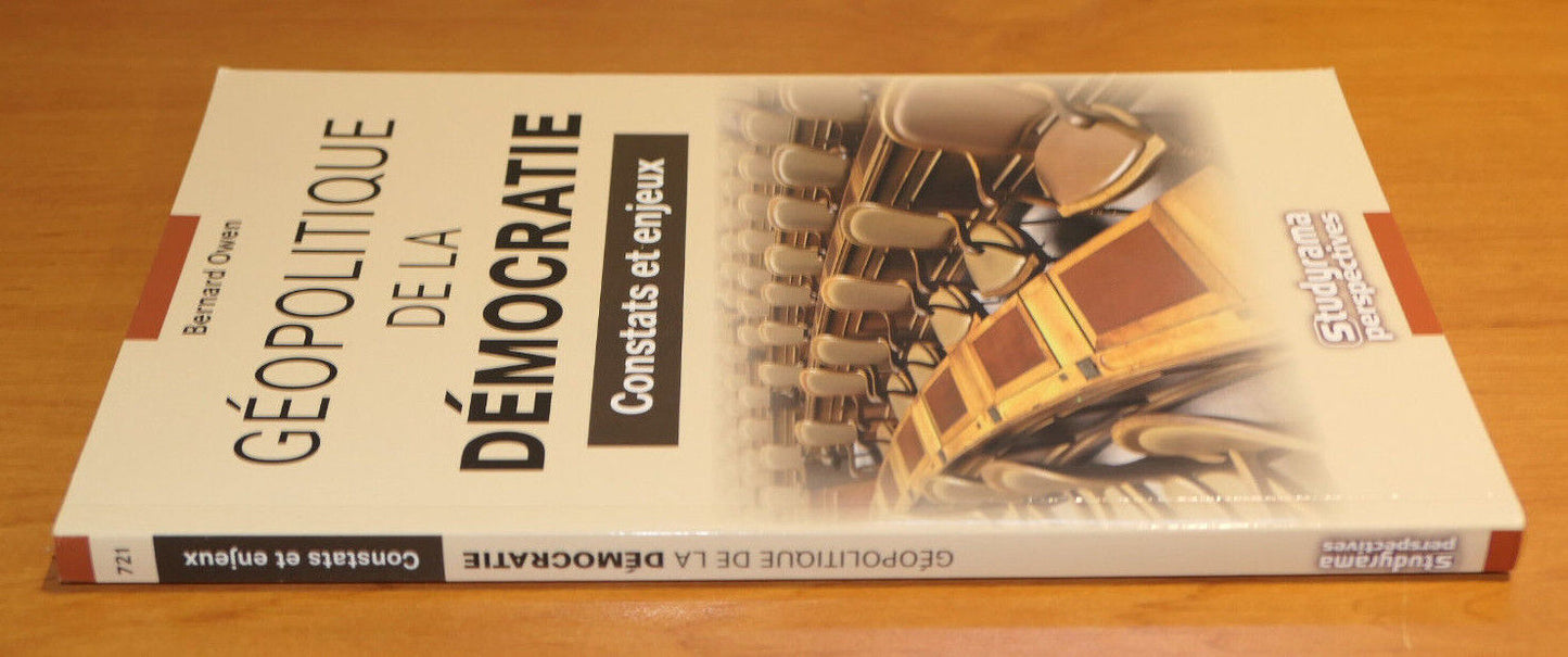 GEOPOLITIQUE DE LA DEMOCRATIE CONSTATS ET ENJEUX / BERNARD OWEN / STUDYRAMA 2008