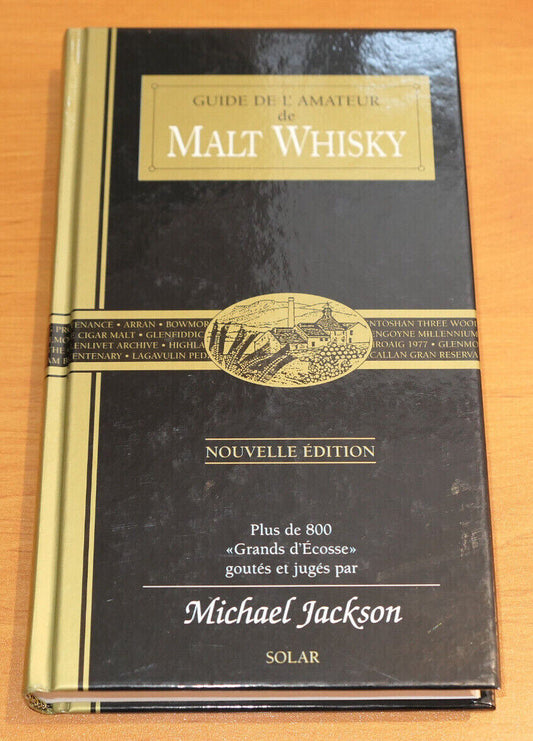 GUIDE DE L'AMATEUR DE MALT WHISKY / MICHAEL JACKSON / SOLAR 2000 / ALCOOL ECOSSE