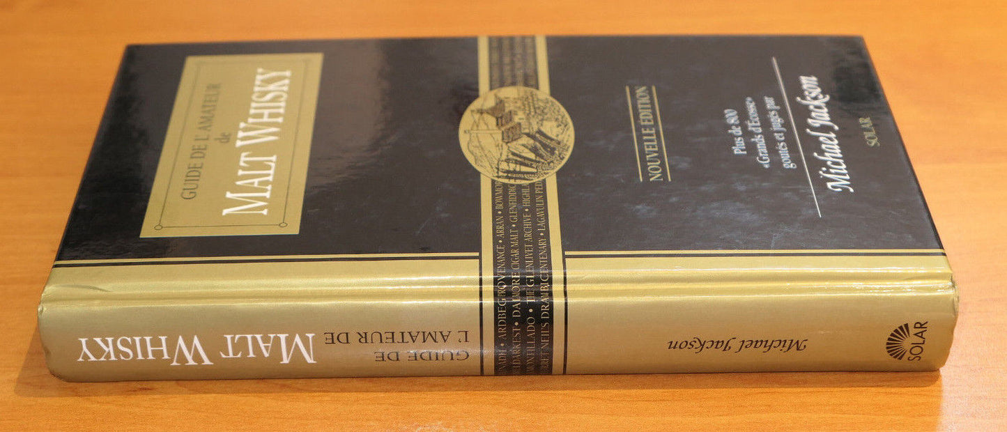 GUIDE DE L'AMATEUR DE MALT WHISKY / MICHAEL JACKSON / SOLAR 2000 / ALCOOL ECOSSE