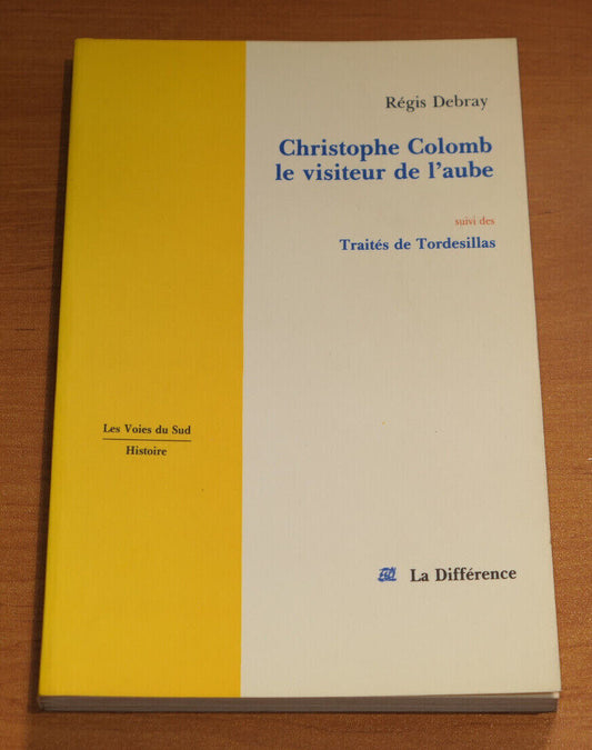 CHRISTOPHE COLOMB LE VISITEUR DE L'AUBE / REGIS DEBRAY / HISTOIRE 1991