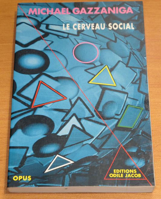 LE CERVEAU SOCIAL / MICHAEL GAZZANIGA / NEUROLOGIE MEDECINE / ODILE JACOB 1996