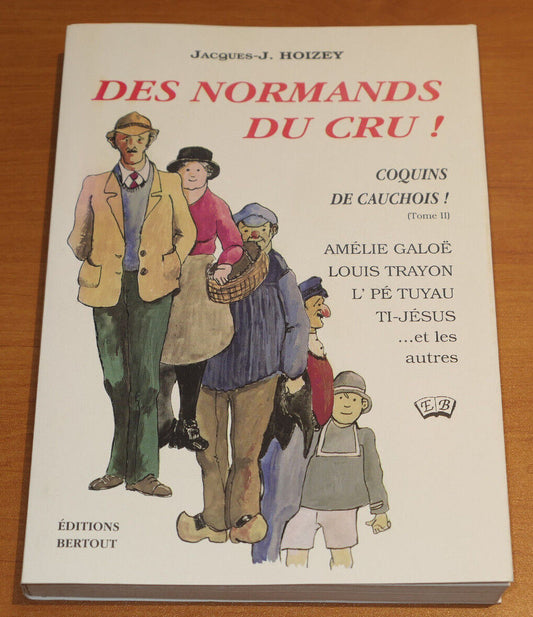 DES NORMANDS DU CRU ! / COQUINS DE CAUCHOIS TOME II / BERTOUT 1993 / NORMANDIE