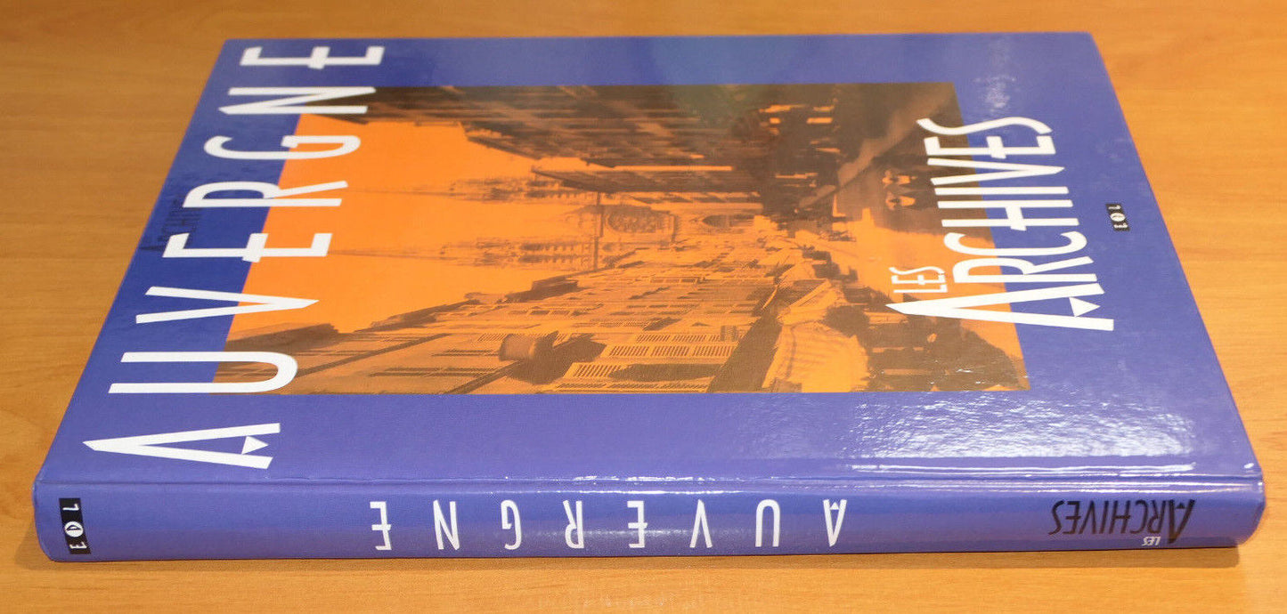 AUVERGNE / LES ARCHIVES / 1999 / HISTOIRE PHOTOS TEXTES