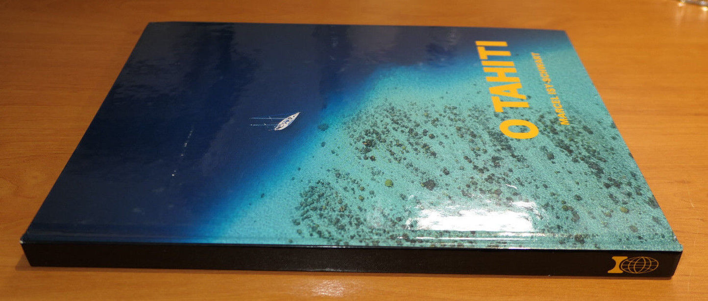 O TAHITI / MARCEL ISY-SCHWART / VOYAGE PHOTOS POLYNESIE / 1987