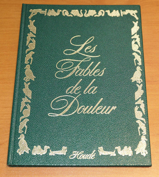 LES FABLES DE LA DOULEUR / HUBERT DE COURTILLOLES / LABORATOIRES HOUDE