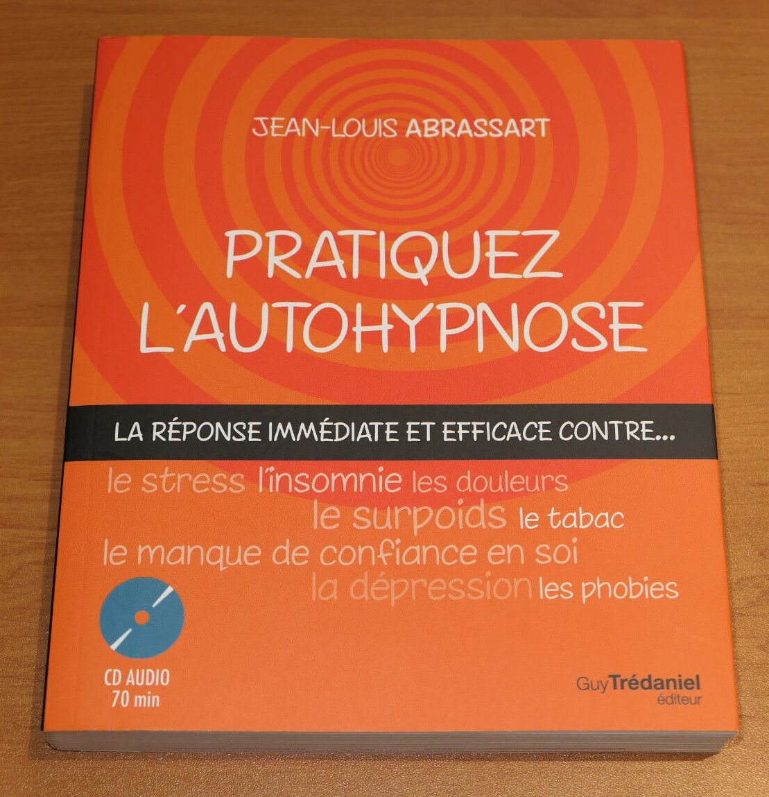 PRATIQUEZ L'AUTOHYPNOSE / STRESS INSOMNIE PHOBIE / LIVRE + CD / TREDANIEL 2018