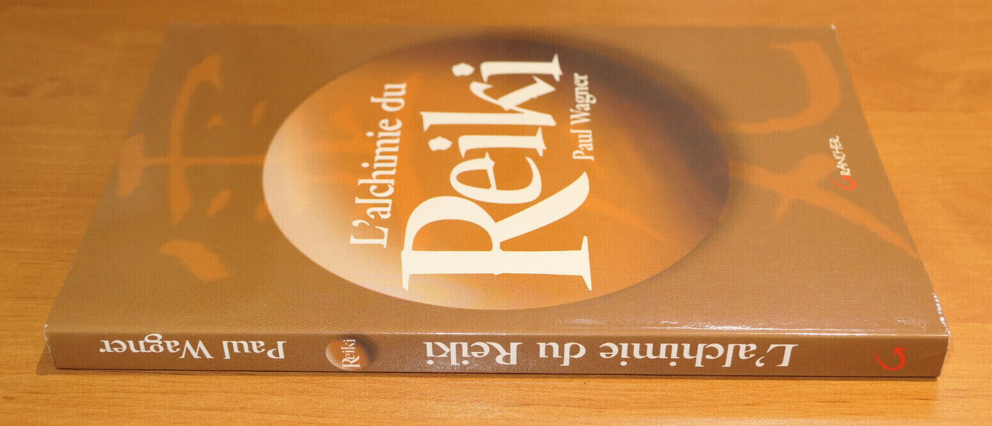L'ALCHIMIE DU REIKI / PAUL WAGNER / ENERGIE CONSCIENCE DEVELOPPEMENT PERSONNEL