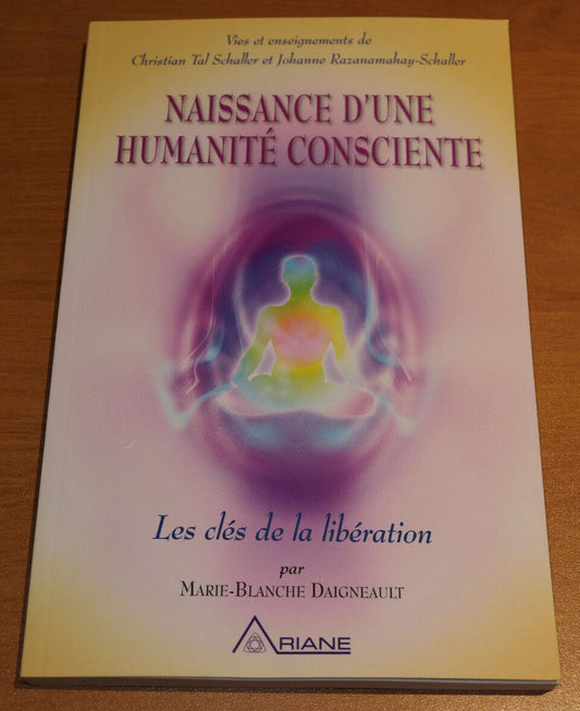 NAISSANCE D'UNE HUMANITE CONSCIENTE / SANTE SPIRITUALITE HARMONIE / ARIANE 2012