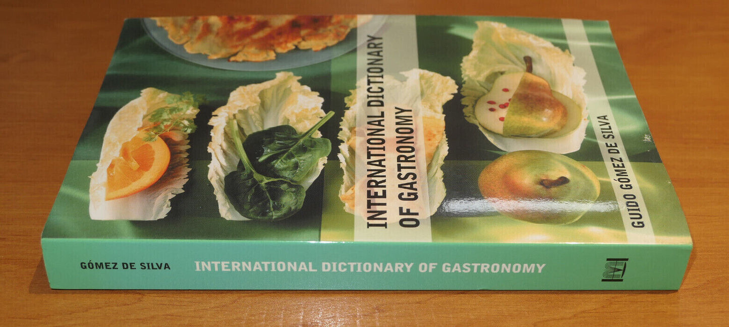 INTERNATIONAL DICTIONARY OF GASTRONOMY / GUIDO GOMEZ DE SILVA / HIPPOCRENE 2003