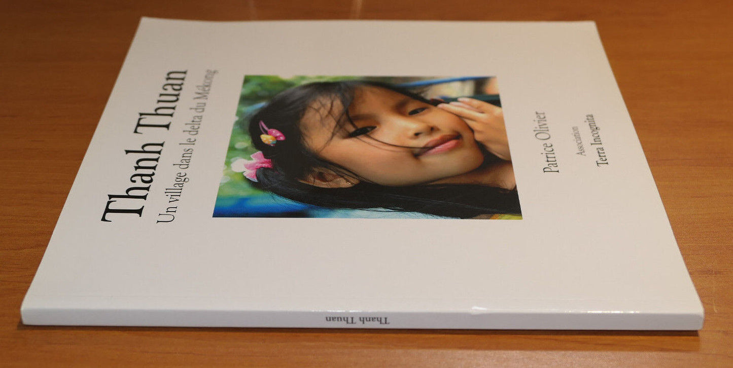 THANH THUAN DELTA DU MEKONG / PATRICE OLIVIER / TERRA INCOGNITA / ASIE VOYAGE