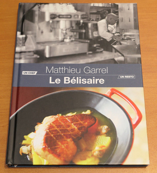 UN CHEF UN RESTO / MATTHIEU GARREL LE BELISAIRE / RECETTES CUISINE PARIS 2014