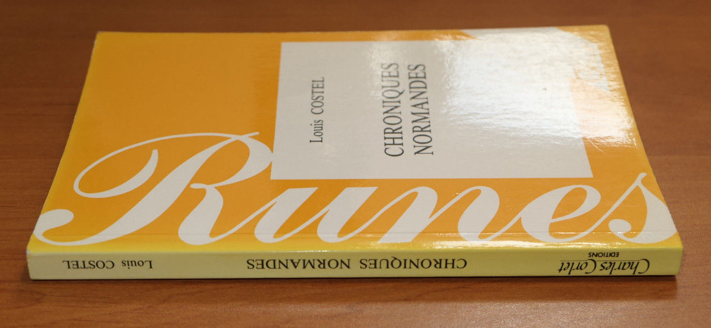 CHRONIQUES NORMANDES / LOUIS COSTEL / EDITIONS CHARLES CORLET NORMANDIE 1992