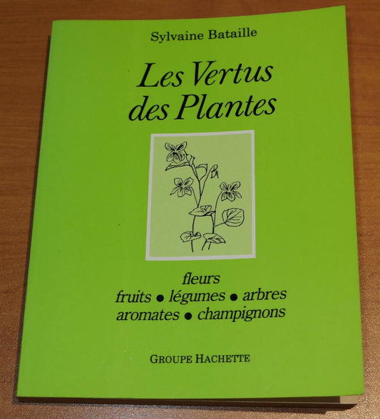 LES VERTUS DES PLANTES / SYLVAINE BATAILLE / JARDIN POTAGER AROMATES
