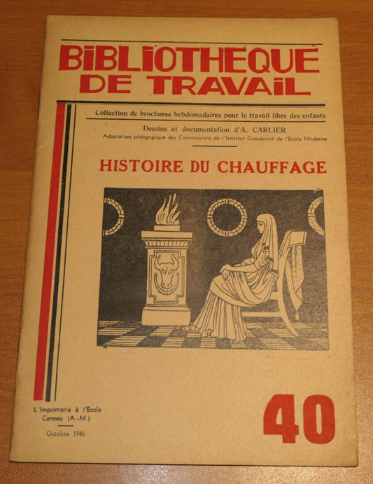 BIBLIOTHEQUE DE TRAVAIL N°40 / HISTOIRE DU CHAUFFAGE / 1946
