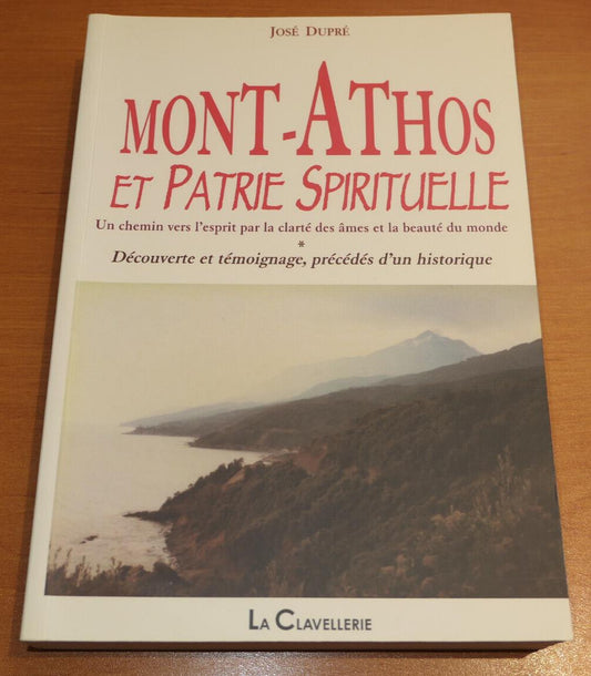 MONT-ATHOS ET PATRIE SPIRITUELLE / JOSE DUPRE / LA CLAVELLERIE 2010