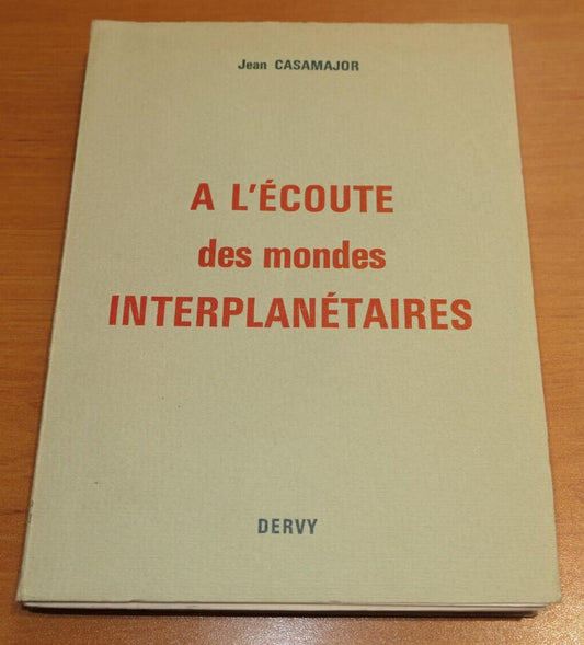 A L'ECOUTE DES MONDES INTERPLANETAIRES / JEAN CASAMAJOR / DERVY 1966
