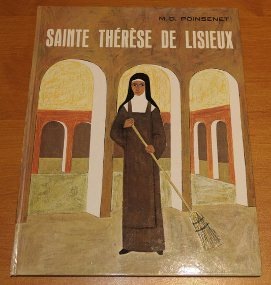 SAINTE THERESE DE LISIEUX / M.D. POINSENET / MAME 1964 / RELIGION