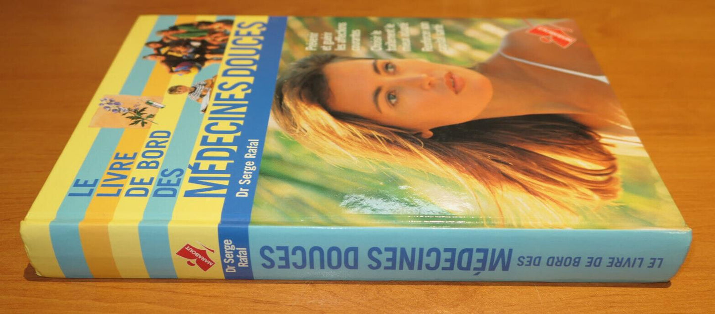 LE LIVRE DE BORD DES MEDECINES DOUCES / DR SERGE RAFAL / MARABOUT 1999 / SANTE
