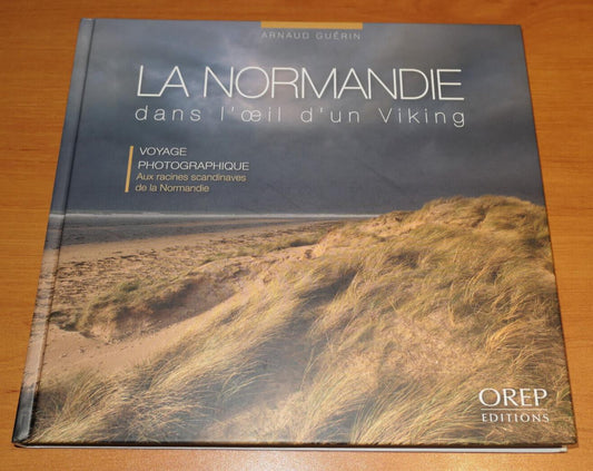LA NORMANDIE DANS L'OEIL D'UN VIKING / ARNAUD GUERIN / OREP 2011 / PHOTOS