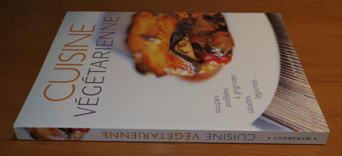 CUISINE VEGETARIENNE SOUPES SALADES LEGUMES / MARABOUT RECETTES PHOTOS / 2003