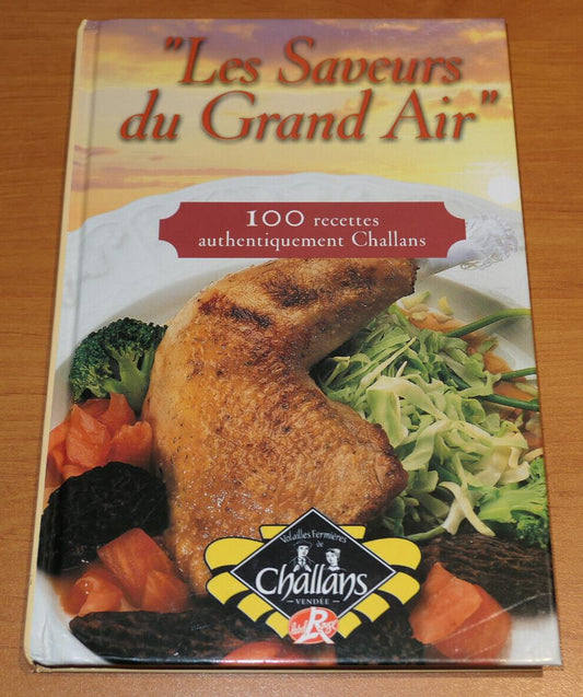 100 RECETTES VOLAILLES FERMIERES DE CHALLANS / GASTRONOMIE CUISINE PHOTOS VENDEE