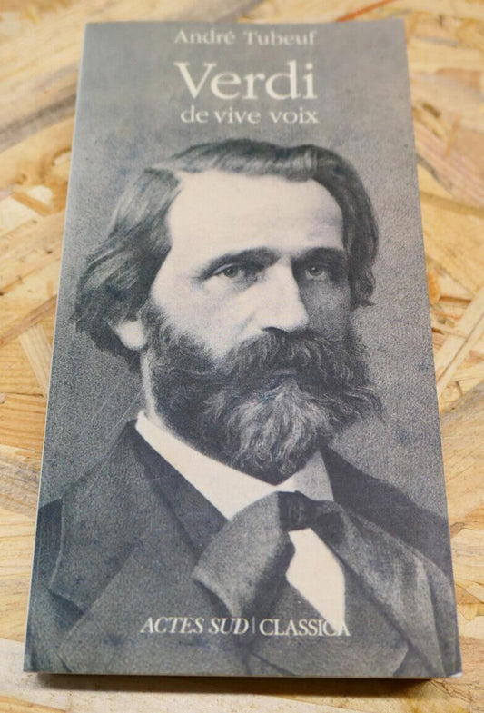 VERDI DE VIVE VOIX / ANDRE TUBEUF / ACTES SUD CLASSICA 2010 / MUSIQUE CLASSIQUE