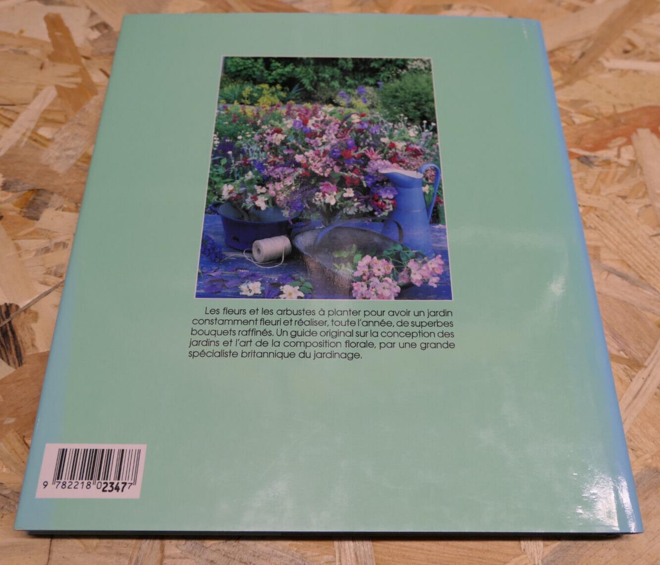 LES BOUQUETS DU JARDIN / ROSEMARY VEREY / HATIER 1991 / FLEURS ARBUSTES NATURE